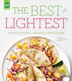 The best and lightest : 150 healthy recipes for breakfast, lunch and dinner  Cover Image