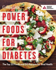 Power foods for diabetes : the top 20 foods and 150 recipes for total health  Cover Image