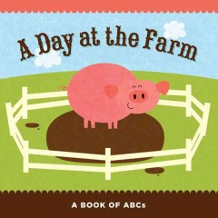 A day at the farm : a book of ABCs  Cover Image