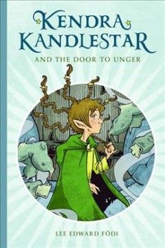 Kendra Kandlestar and the Door to Unger  Cover Image