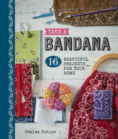 Take a bandana : 16 beautiful projects for your home  Cover Image