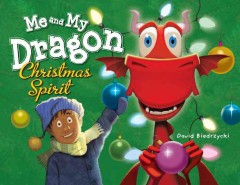 Me and my dragon : Christmas spirit  Cover Image