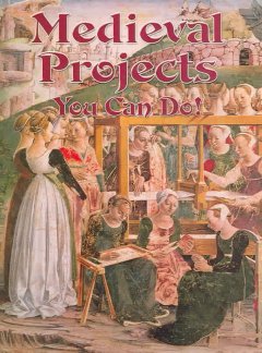 Medieval projects you can do!  Cover Image
