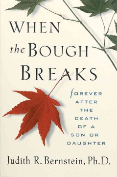 When the bough breaks : forever after the death of a son or daughter  Cover Image