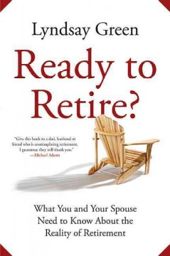 Ready to Retire? : The New Reality of Retirement and What You and Your Spouse Need to Know  Cover Image