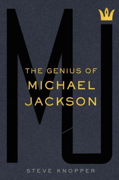 MJ : the genius of Michael Jackson  Cover Image