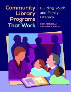 Community library programs that work : building youth and family literacy  Cover Image