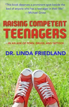 Raising competent teenagers : ...in an age of porn, drugs and tattoos  Cover Image