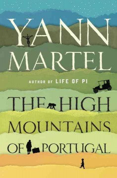 The high mountains of Portugal : a novel  Cover Image