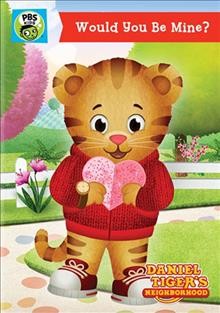 Daniel Tiger's neighborhood. Would you be mine? Cover Image