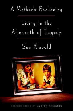 A mother's reckoning : living in the aftermath of tragedy  Cover Image