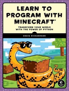 Learn to program with Minecraft : transform your world with the power of Python  Cover Image