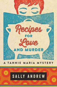 Recipes for love and murder : a Tannie Maria mystery  Cover Image