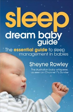 Dream baby guide : sleep : the essential guide to sleep management in babies  Cover Image