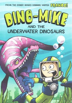Dino-Mike and the underwater dinosaurs  Cover Image
