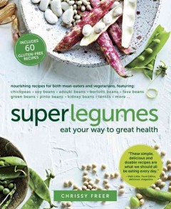 Superlegumes : eat your way to great health  Cover Image