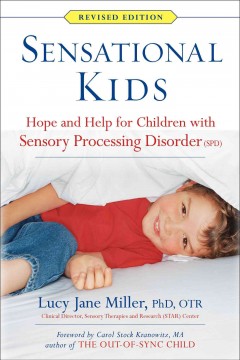 Sensational kids : hope and help for children with sensory processing disorder (SPD)  Cover Image
