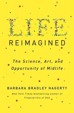 Life reimagined : the science, art, and opportunity of midlife  Cover Image