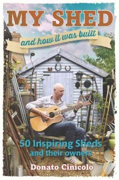 My shed and how it was built : a how to book  Cover Image