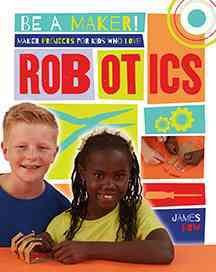 Maker projects for kids who love robotics  Cover Image
