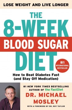 The 8-week blood sugar diet : how to beat diabetes fast (and stay off medication)  Cover Image
