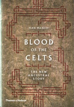 Blood of the Celts : the new ancestral story  Cover Image