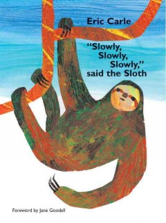 "Slowly, slowly, slowly," said the sloth   Cover Image
