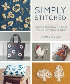 Simply stitched : beautiful embroidery motifs and projects with wool and cotton  Cover Image