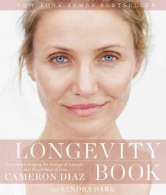 The longevity book : the science of aging, the biology of strength, and the privilege of time  Cover Image