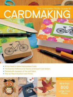 The complete photo guide to cardmaking  Cover Image