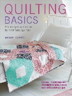 Quilting basics : a step-by-step course for first-time quilters  Cover Image