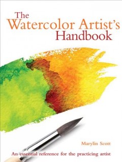 The watercolor artist's handbook : the essential reference for the practicing artist  Cover Image