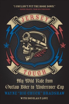 Jersey tough : my wild ride from outlaw biker to undercover cop  Cover Image