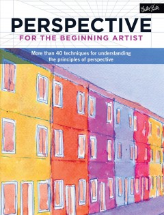 Perspective for the beginning artist : more than 40 techniques for understanding the principles of perspective  Cover Image