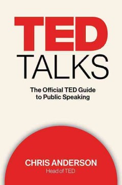 TED talks : the official TED guide to public speaking  Cover Image
