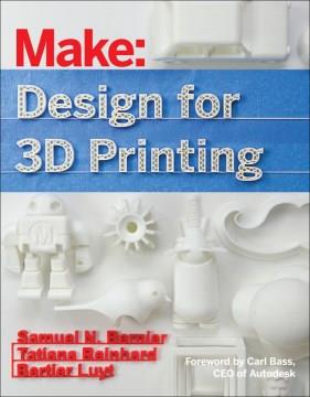 Design for 3D printing : scanning, creating, editing, remixing, and making in three dimensions  Cover Image