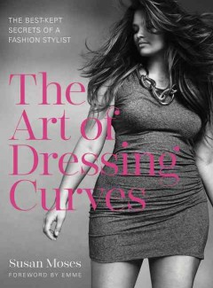 The Art of Dressing Curves : The Best-Kept Secrets of a Fashion Stylist  Cover Image