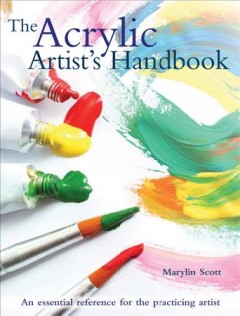 The acrylic artist's handbook : an essential reference for the practicing artist  Cover Image