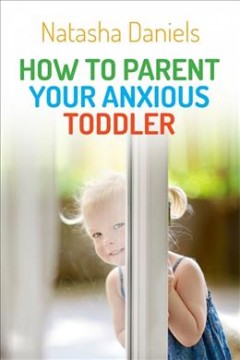 How to parent your anxious toddler  Cover Image