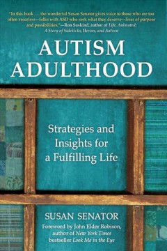 Autism adulthood : strategies and insights for a fulfilling life  Cover Image