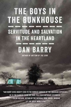The boys in the bunkhouse : servitude and salvation in the heartland  Cover Image