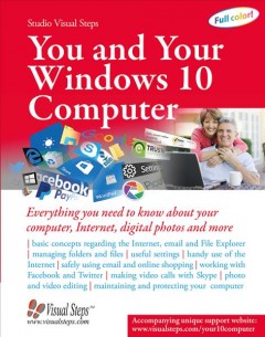 You and your Windows 10 computer : everything you need to know about your computer, Internet, digital photos and more  Cover Image