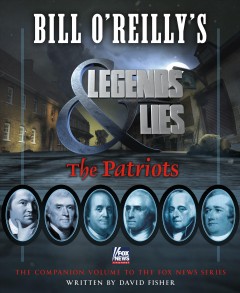 Bill O'Reilly's Legends & lies : the patriots  Cover Image