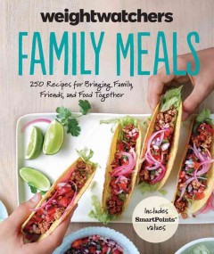 Family meals : 250 recipes for bringing family, friends, and food together. Cover Image