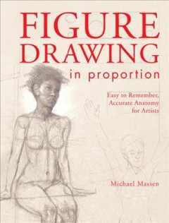 Figure drawing in proportion : easy to remember, accurate anatomy for artists  Cover Image
