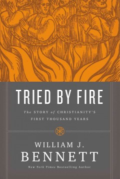 Tried by fire : the story of Christianity's first thousand years  Cover Image