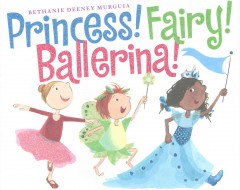 Princess! Fairy! Ballerina!  Cover Image