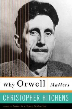 Why Orwell matters  Cover Image