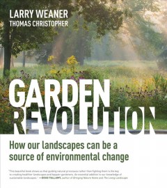 Garden revolution : how our landscapes can be a source of environmental change  Cover Image