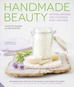 Handmade beauty : natural recipes for your face, body and hair  Cover Image